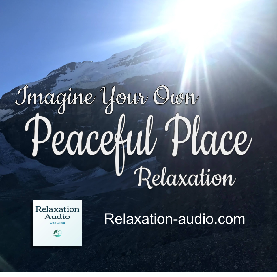 relaxation script: imagine your own peaceful place