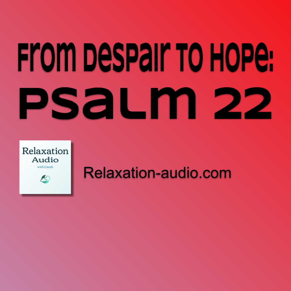 From despair to hope: Psalm 22 Thumbnail